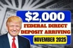 $2,000 Federal Direct Deposit Arriving This November 2025