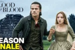 Blood of My Blood Season Finale