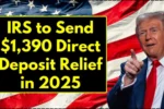 $1,390 Direct Deposit Relief in 2025
