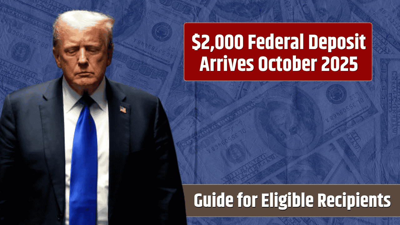 $2,000 Federal Direct Deposit Arriving October 2025